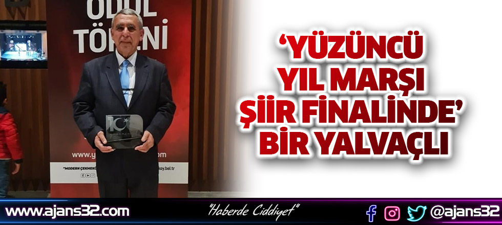 ‘Yüzüncü Yıl Marşı Şiir Finalinde’ Bir Yalvaçlı