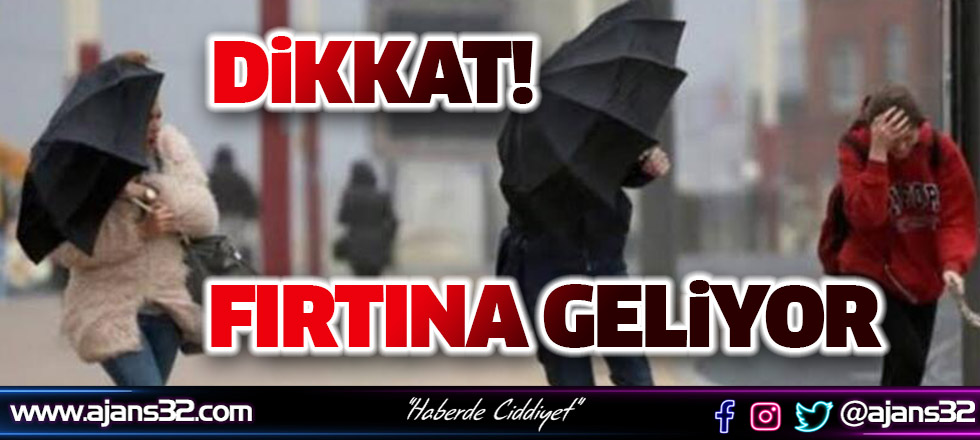 Dikkat! Fırtına Geliyor