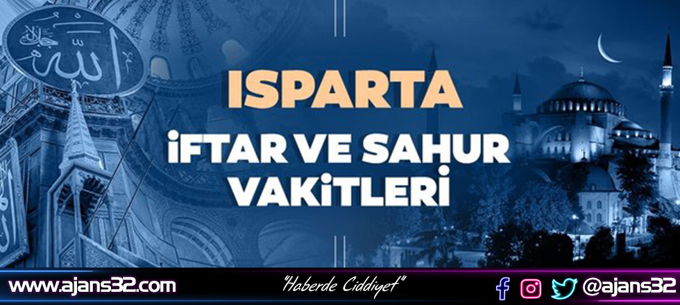 Isparta İftar ve Sahur Vakitleri