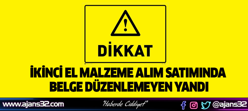 İkinci El Malzeme Alım Satımında Belge Düzenlemeyen Yandı