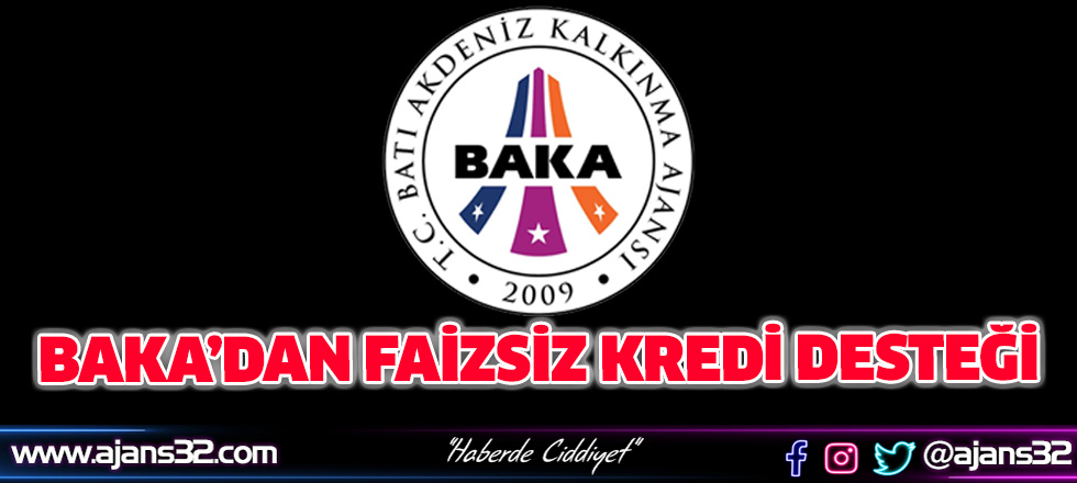 BAKA’dan Faizsiz Kredi Desteği