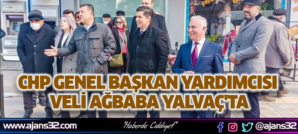 CHP Genel Başkan Yardımcısı Veli Ağbaba Yalvaç'ta