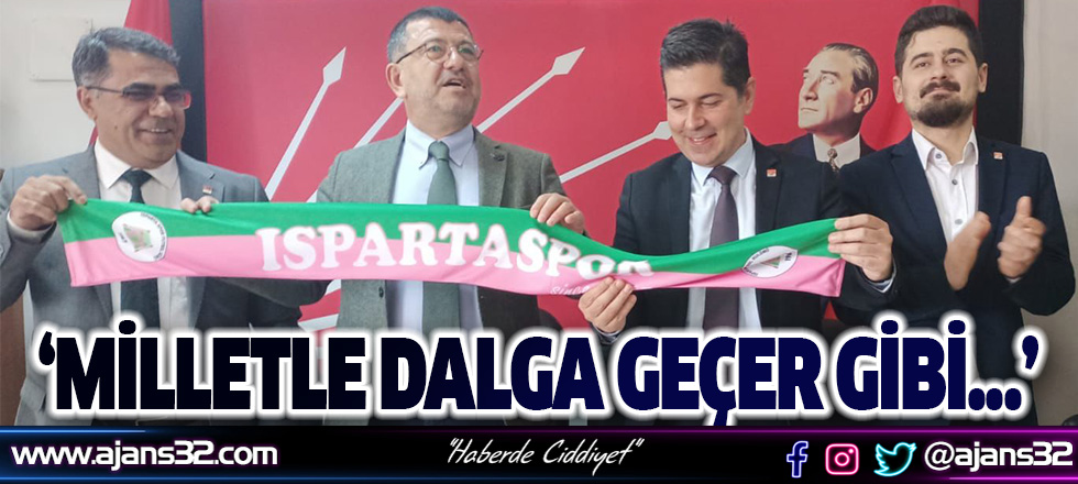 'Milletle Dalga Geçer Gibi...'