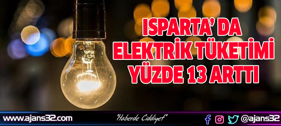 Isparta’da 2021 Yılında Elektrik Tüketimi Yüzde 13 Arttı