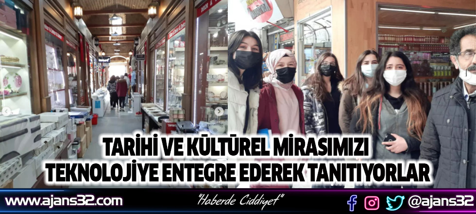 Tarihi Ve Kūltūrel Mirasımızı Teknolojiye Entegre Ederek Tanıtıyorlar