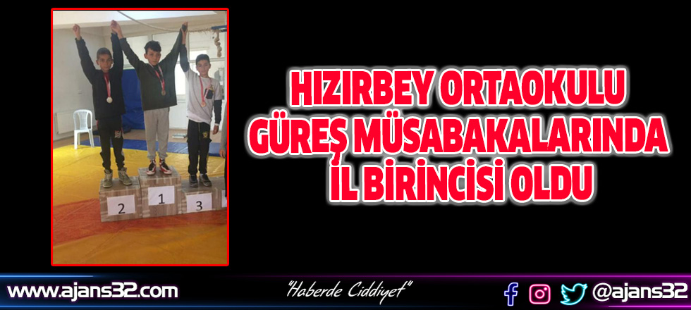 Hızırbey Ortaokulu Güreş Müsabakalarında İl Birincisi Oldu