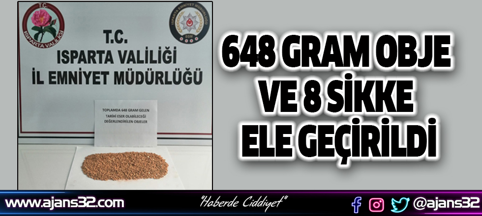 648 Gram Obje Ve 8 Sikke Ele Geçirildi