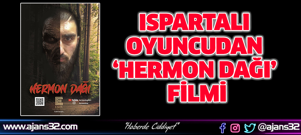 Ispartalı Oyuncudan ‘Hermon Dağı’ Filmi