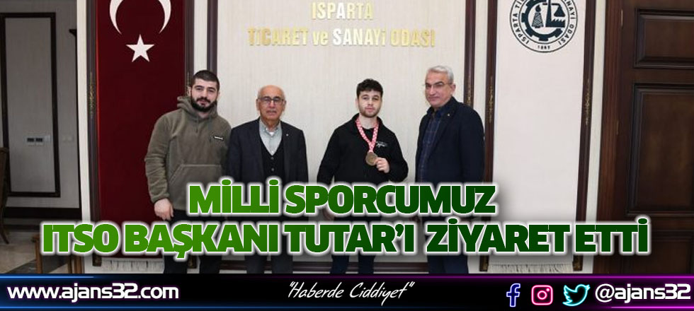 Milli Sporcumuz ITSO Başkanı Tutar’ı Ziyaret Etti