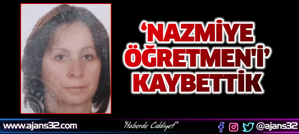 Nazmiye Öğretmen'i Kaybettik