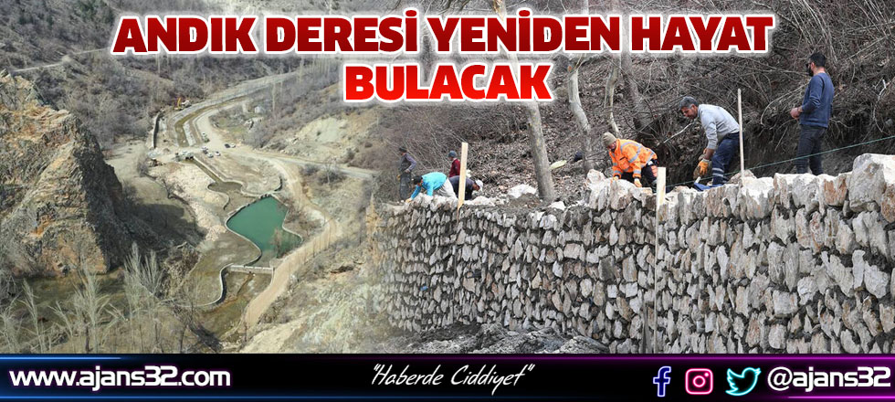 Andık Deresi Yeniden Hayat Bulacak