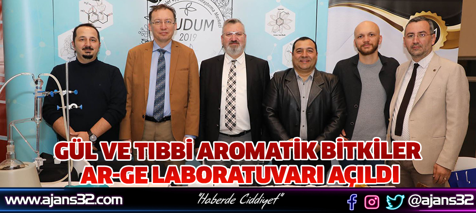 Gül ve Tıbbi Aromatik Bitkiler Ar-Ge Laboratuvarı Açıldı