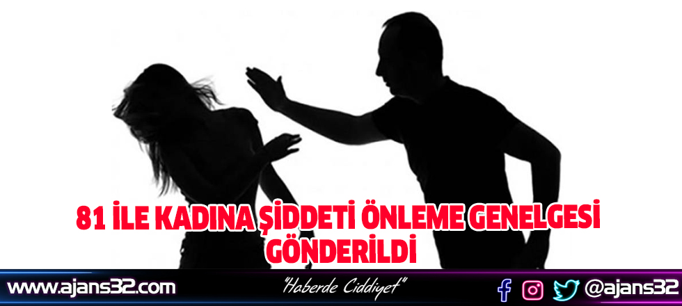 81 İle Kadına Şiddeti Önleme Genelgesi Gönderildi