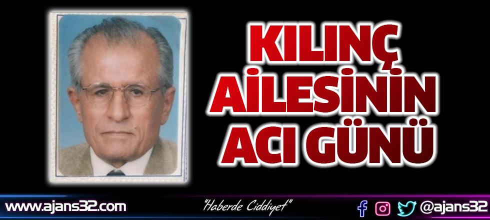 Kılınç Ailesinin Acı Günü