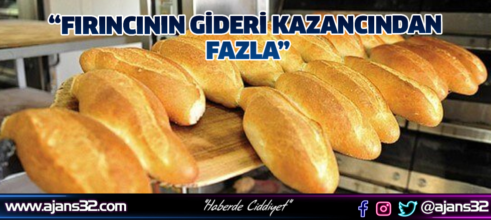 Fırıncının Gideri Kazancından Fazla