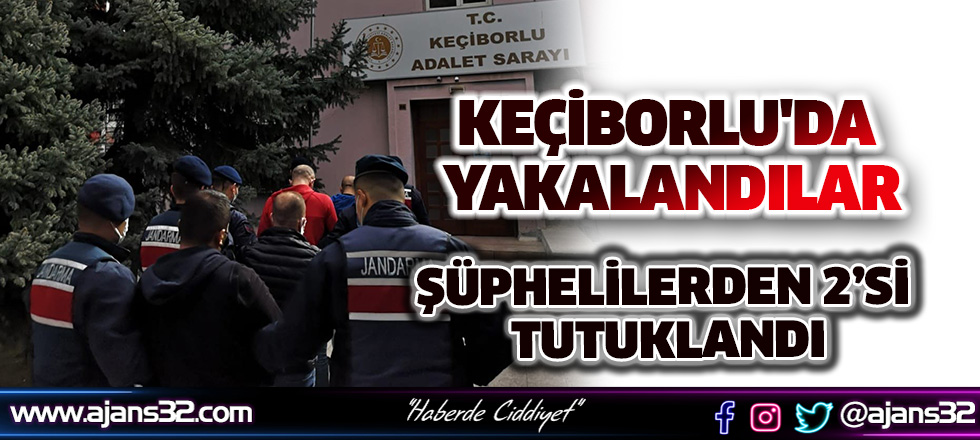 Keçiborlu'da Yakalandılar