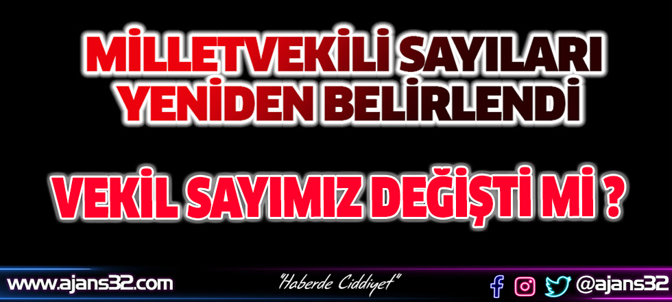 Milletvekili Sayıları Belirlendi