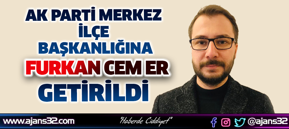 Ak Parti Merkez İlçe Başkanı Belli Oldu