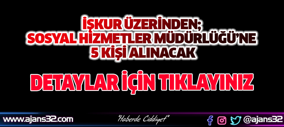 Sosyal Hizmetler Müdürlüğü’ne 5 Kişi Alınacak