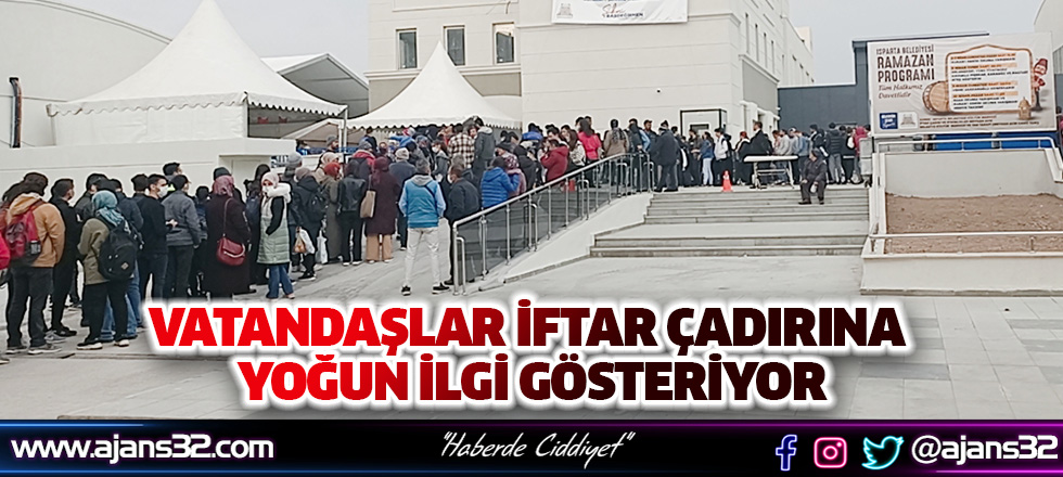 Vatandaşlar İftar Çadırına Yoğun İlgi Gösteriyor