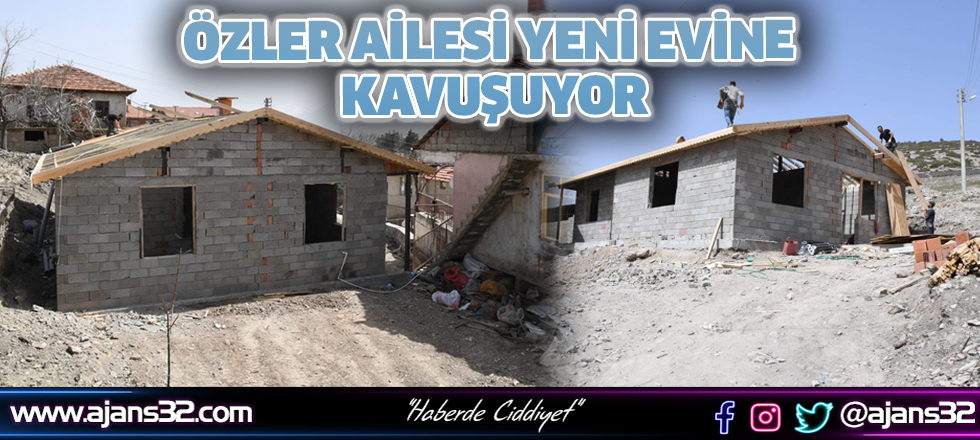 Özler Ailesi Yeni Evine Kavuşuyor