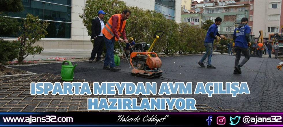 Isparta Meydan Avm Açılışa Hazırlanıyor