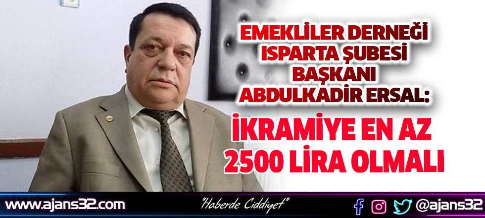 Ersal "En Az 2 Bin 500 TL Olmalı"