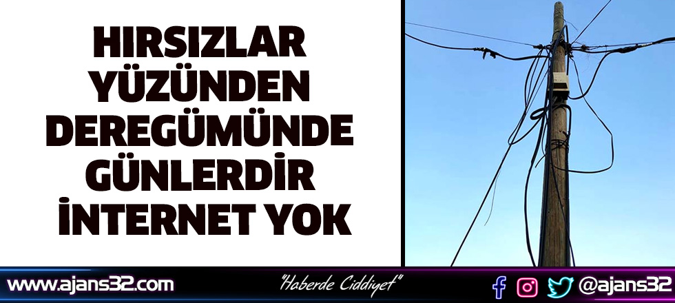 Hırsızlar Yüzünden Deregümünde Günlerdir İnternet Yok