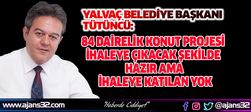 84 Dairelik Konut Projesi Hazır Ancak İhaleye Katılan Yok