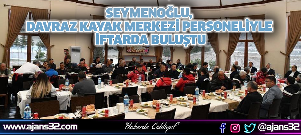 Seymenoğlu, Davraz Kayak Merkezi Personeliyle İftarda Buluştu