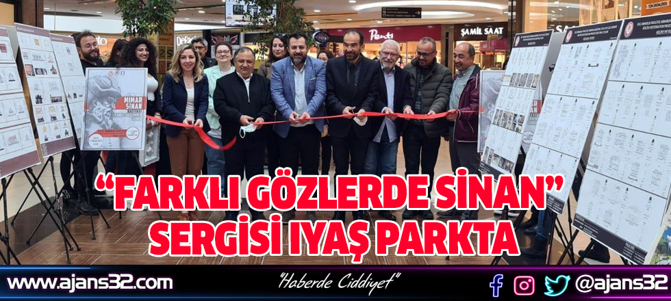 "Farklı Gözlerde Sinan" Sergisi Iyaş Park'ta