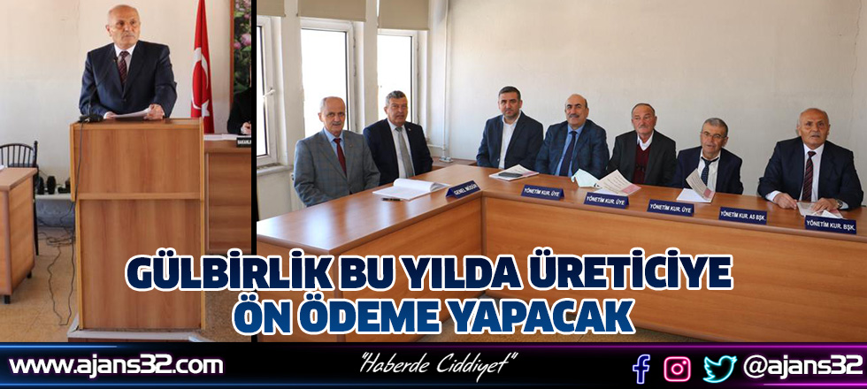 Gülbirlik Bu Yılda Üreticiye Ön Ödeme Yapacak