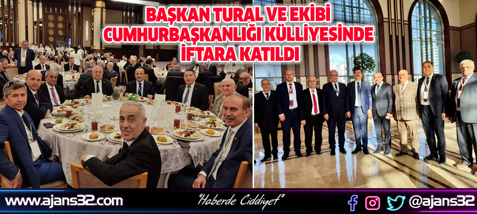 Başkan Tural Ve Ekibi Cumhurbaşkanlığı Külliyesinde İftara Katıldı