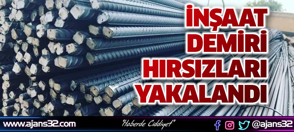 İnşaat Demiri Hırsızları Yakalandı