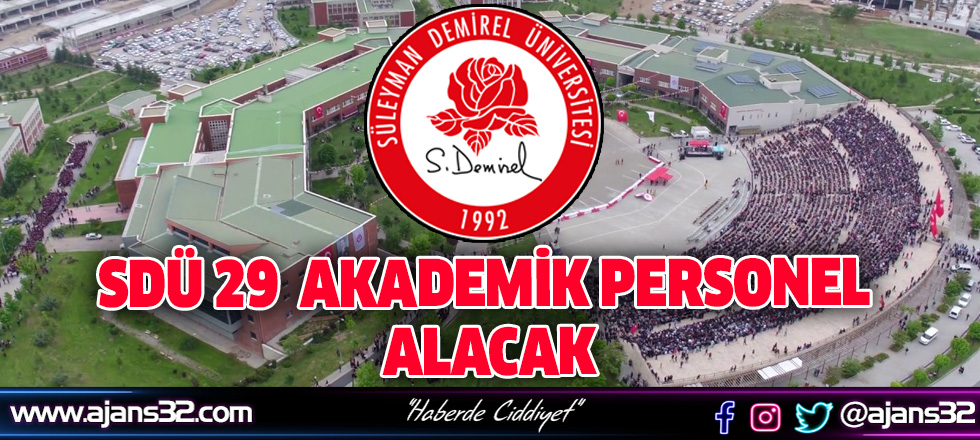 SDÜ, 29  Akademik Personel Alacak