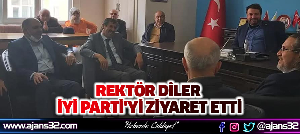 Rektör Diler İYİ Parti'yi Ziyaret Etti