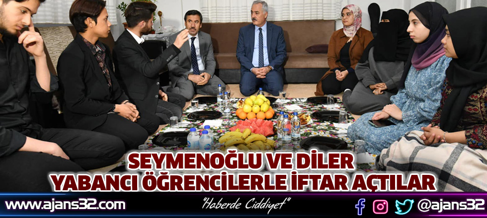 Seymenoğlu ve Rektör Diler, Yabancı Öğrencilerle İftar Açtılar