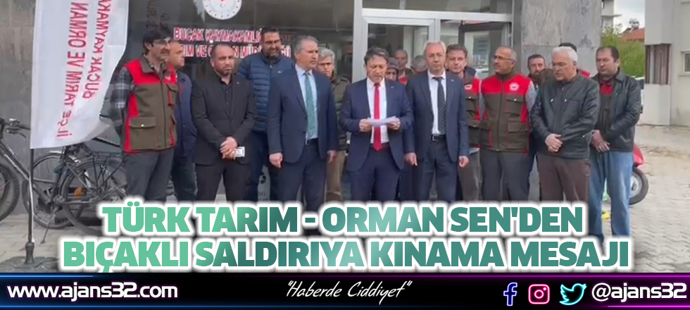 Türk Tarım - Orman Sen'den Bıçaklı Saldırıya Kınama Mesajı