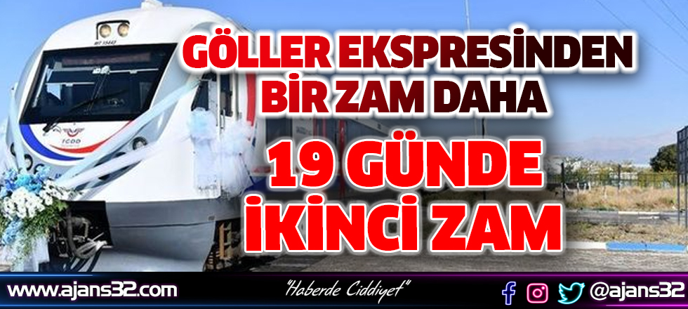 Göller Ekspresi'nden Bir Zam Daha