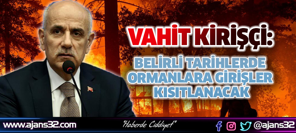 Belirli Tarihlerde Ormanlara Girişler Kısıtlanacak