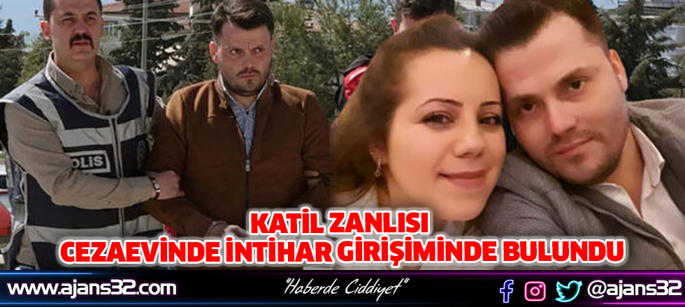 Katil Zanlısı, Cezaevinde İntihar Girişiminde Bulundu