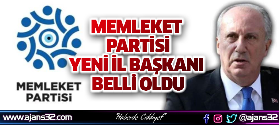 Memleket Partisi Yeni İl Başkanı Belli Oldu