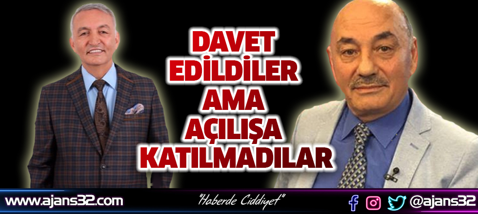 Davet Edildiler Ama Açılışa Katılmadılar