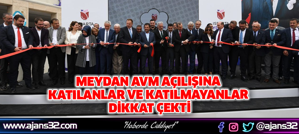 Meydan AVM Açılışına Katılanlar Ve Katılmayanlar Dikkat Çekti