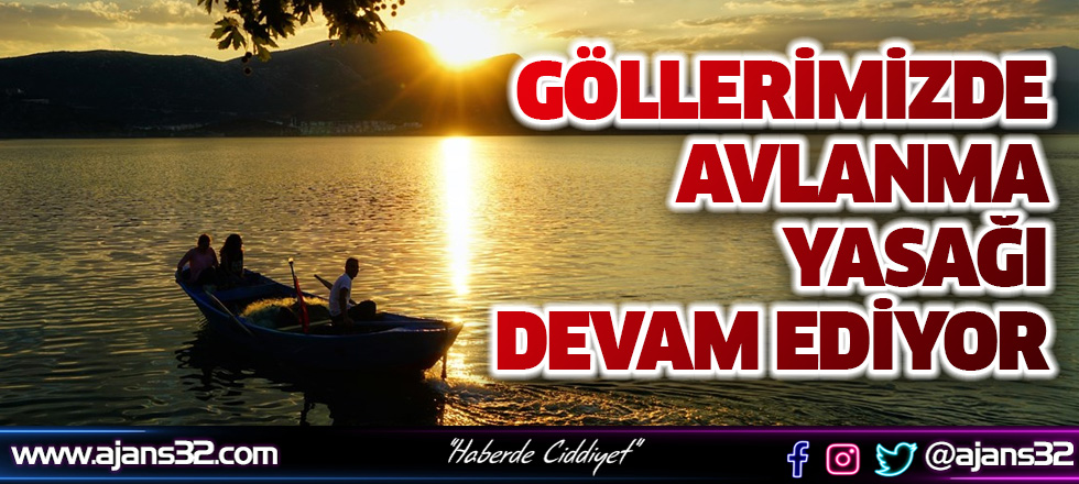 Avlanma Yasağı Devam Ediyor