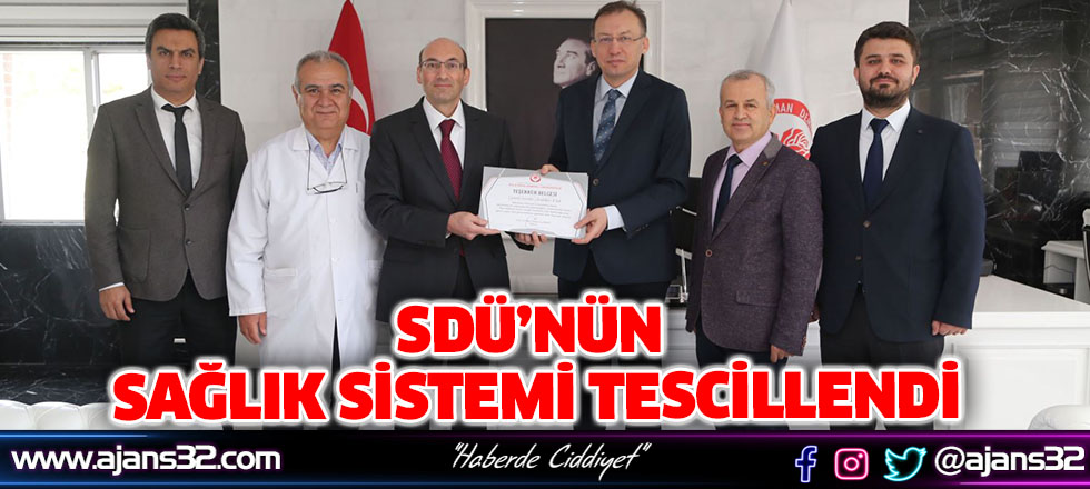 SDÜ’nün Sağlık Sistemi Tescillendi