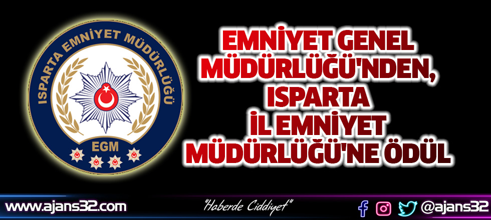 Emniyet Genel Müdürlüğü'nden, Isparta İl Emniyet Müdürlüğü'ne Ödül