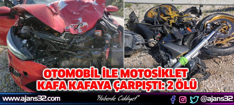 Otomobil İle Motosiklet Kafa Kafaya Çarpıştı: 2 Ölü