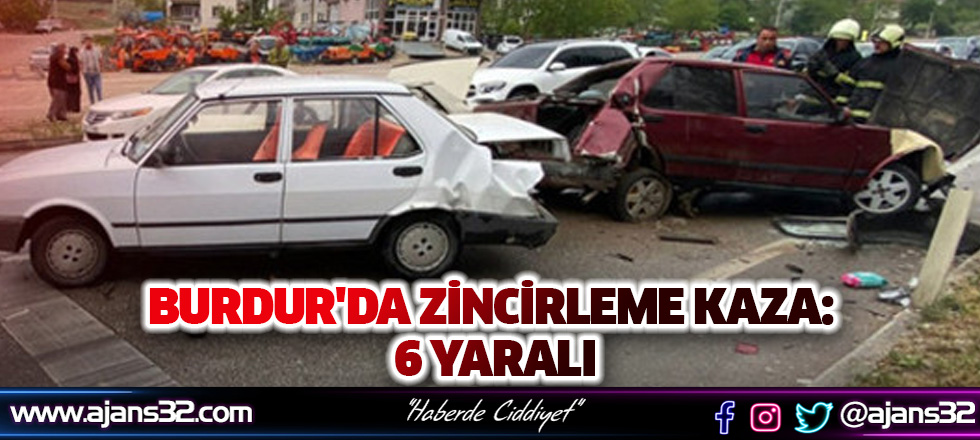 Burdur'da Zincirleme Kaza: 6 Yaralı