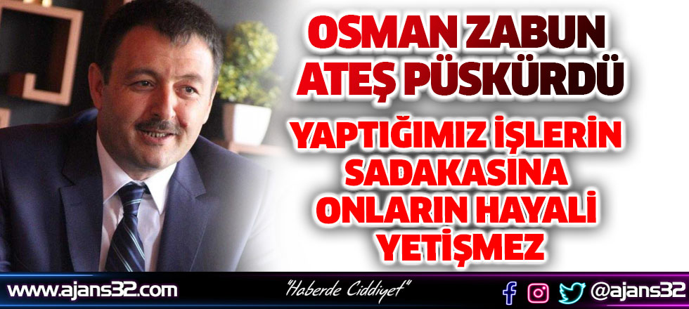 Osman Zabun Ateş Püskürdü